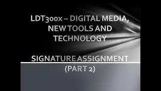 LDT300x Signature Assignment   Part 2
