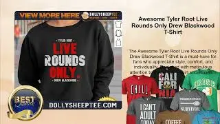 Awesome Tyler Root Live Rounds Only Drew Blackwood T-Shirt