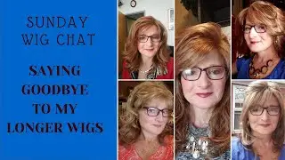 SUNDAY WIG CHAT: SAYING GOODBYE TO MY LONG WIGS