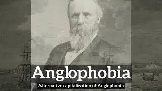 What is Anglophobia? | How Does Anglophobia Look? | How to Say Anglophobia in English?