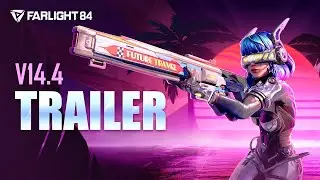 Farlight 84: Version 14.4 - Official Trailer