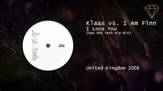 Klaas vs. I Am Finn &ndash; I Love You (Van She Tech Hip Mix)