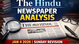 The Hindu Newspaper Analysis|January 4, 2026| Sunday Revision| Important News for UPSC CSE•