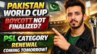 🚨 Pakistan World Cup Boycott NOT Finalized! | PSL Category Renewal Tomorrow.