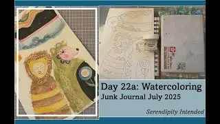 Day 22+: Watercoloring (Junk Journal July 2025) #junkjournaling