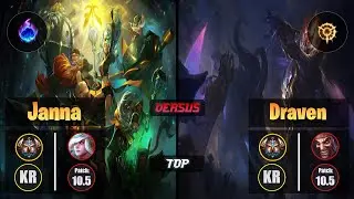 Challenger JANNA [Arcane Comet] (Top) VS  DRAVEN - Challenger KR Patch 10.5