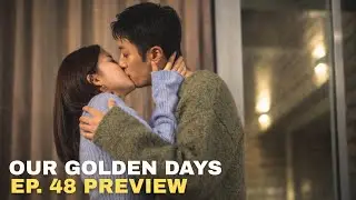 Our Golden Days Ep. 48 Preview 화려한 날들 48화 예고 | KBS 방송 #정일우 #jungilwoo #정인선 #junginsun