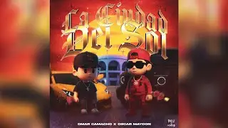 La Ciudad del Sol - Omar Camacho x Oscar Maydon
