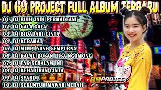 DJ 69 PROJECT FULL ALBUM DANGDUT TERBARU 2022-DJ BUIH JADI PERMADFANI-DJ GALA GALA VIRAL FULLBASS 33