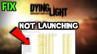 Dying Light  &ndash; Fix Not Launching &ndash; Complete Tutorial