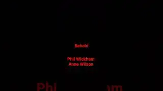 Behold by Phil Wickham and Anne Wilson part 1