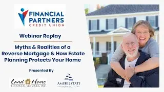 Webinar FPCU Reverse Mortgage  and Estate Planning