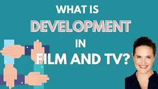 What is Development in Film and TV?