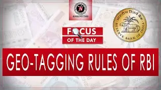 Geo-tagging rules of RBI | Focus of the day | Analyst IAS | #GEOTAGGING #RBI #Geotaggingrulesofrbi