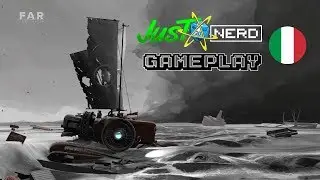 Far: Lone Sails - Primi 15 minuti di gioco - Gameplay ITA - JustNerd.it