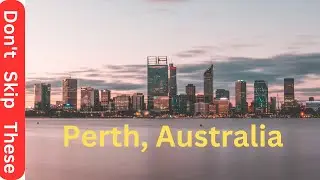 Top 11 Must-Do Activities in Perth, Australia