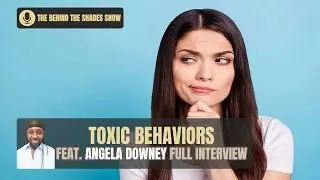 How To Overcome Toxic Behaviors In Your Relationship | Behind The Shades Show