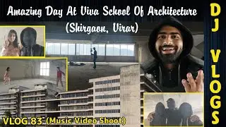 Music Video Shoot At Viva School Of Architecture || Shirgaon || Virar || Amazing Campus || Vlog 83