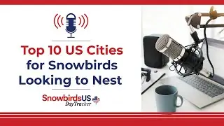 Top 10 US Cities for Snowbirds Looking to Nest