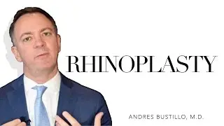 The Rhinoplasty Procedure | Andres Bustillo, M.D. | Miami, FL.