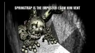 SPRINGTRAP CAN VENT LIKE IN AMONG US!!!
