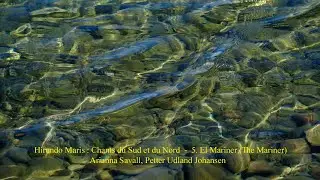 Hirundo Maris : Chants du Sud et du Nord - 5. El Mariner (The Mariner)