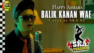 BALIK KANAN WAE - SKA 86 | REGGA SKA (UYE TONE MUSIC VIDEO)