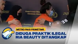 Diduga Praktik Ilegal, Ria Beauty Ditangkap [Metro Pagi Primetime]