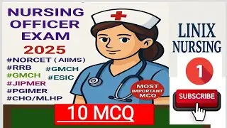 Nursing Officer Exam 2025 | Most Important MCQ for NORCET, ESIC, RRB, PGIMER | # 1