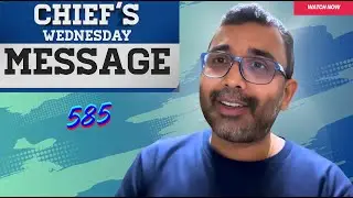 Chief’s Wednesday Message 585