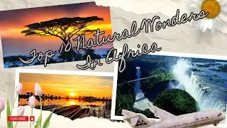 Top 10 Natural Wonder In Africa