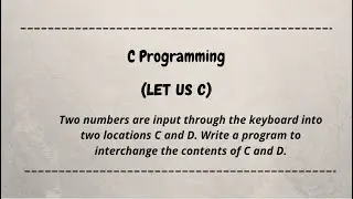 Two numbers are input through the keyboard into two locations C and D. || Let us C || coding machine