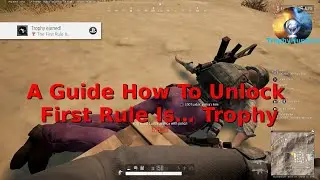 PUBG - The First Rule Is&hellip; Trophy Guide Easy Method
