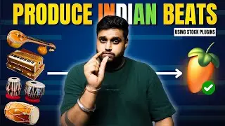 How To Make Music Using Indian Beats Like Tabla, Dholak - STOCK PLUGINS ONLY