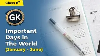Important Days in the World (January - June) | Class 8 General Knowledge | 2024-25