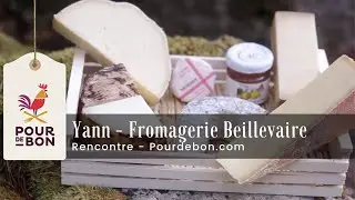 À la rencontre des producteurs - Yann - Fromagerie Beillevaire