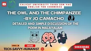 The Owl and the Chimpanzee- summary of the poem in Malayalam- 3rd Sem VAC English for Commerce