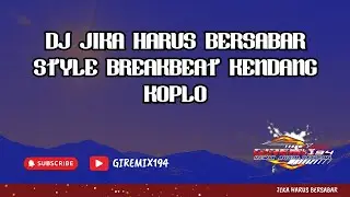 DJ JIKA HARUS BERSABAR STYLE BREAKBEAT KENDANG KOPLO TERBARU 2025 • BEAT ENAKEUN • FREE FLM