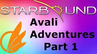 Avali Adventures Starbound Part 1