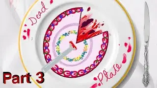 Deadplate part 3: CAKE or FAKE!?🍰