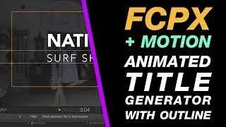 Final Cut Pro X & Apple Motion: Stylish Animated Title Generator with Outline