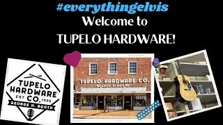 A little History about TUPELO HARDWARE -where Elvis got his first guitar!