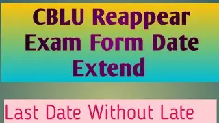 CBLU Reppear Exam Date Extend,#cblu #exam #cblubhiwani 