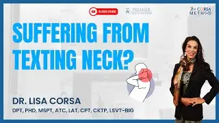 Suffering From Texting Neck?  Innovative Solutions for Digital Age Discomfort - Dr. Lisa Corsa