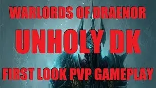 Warlords of Draenor (Beta): Unholy Death Knight PvP - First Look Gameplay