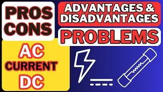 Advantages And Disadvantages Of Ac And Dc Current | Difference between AC and DC Current Explained