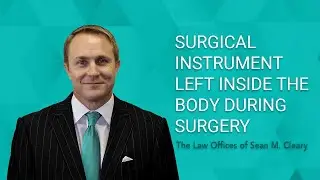 Surgical Instruments Left Inside the Body During Surgery | seanclearypa.com