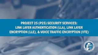 What's the Difference: Link Layer Authentication, Link Layer Encryption, & Voice Traffic Encryption?