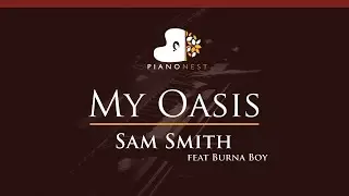 Sam Smith - My Oasis (feat Burna Boy) - HIGHER Key (Piano Karaoke Instrumental)