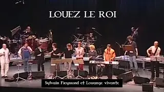 Louez le Roi, Jem 636 - Louange vivante & Sylvain Freymond